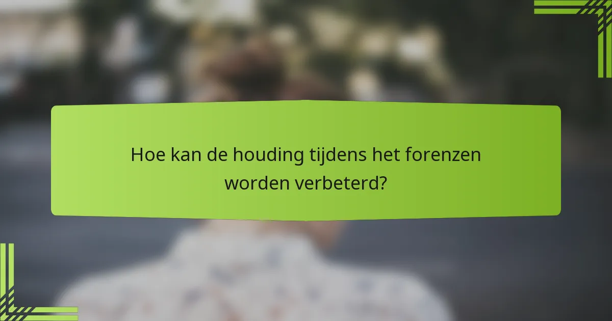 Hoe kan de houding tijdens het forenzen worden verbeterd?