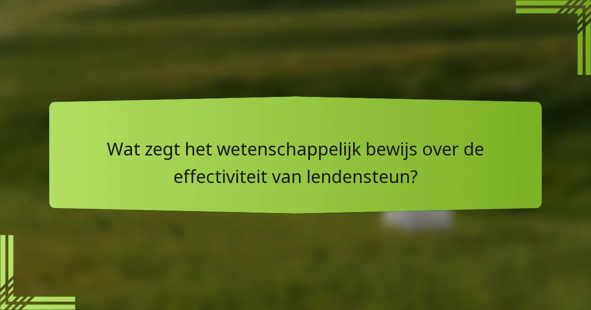 Wat zegt het wetenschappelijk bewijs over de effectiviteit van lendensteun?