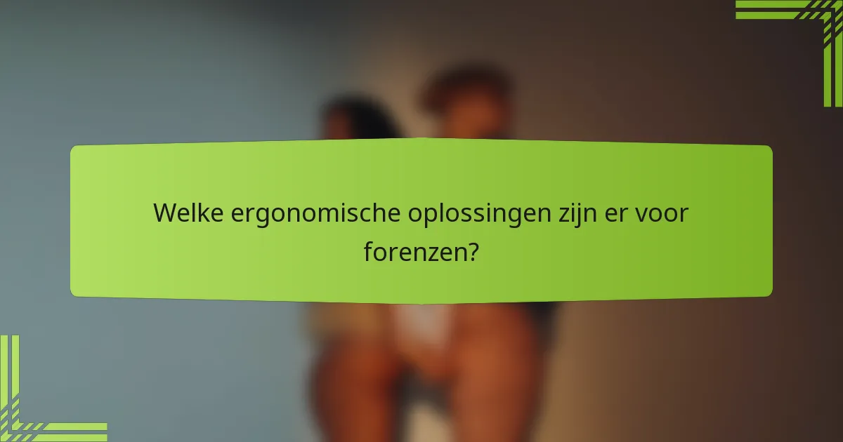 Welke ergonomische oplossingen zijn er voor forenzen?